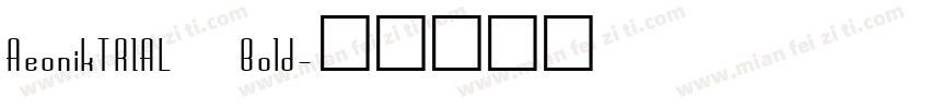 AeonikTRIAL Bold字体转换